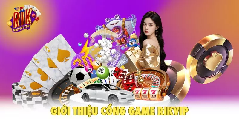 Giới thiệu cổng game Rikvip