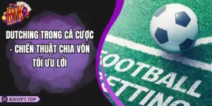 Dutching Trong Cá Cược - Chiến Thuật Chia Vốn Tối Ưu Lời