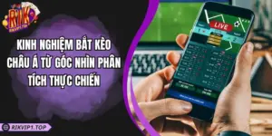 Kinh Nghiệm Bắt Kèo Châu Á Từ Góc Nhìn Phân Tích Thực Chiến