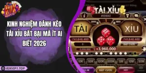 Kinh Nghiệm Đánh Kèo Tài Xỉu Bất Bại Mà Ít Ai Biết 2026